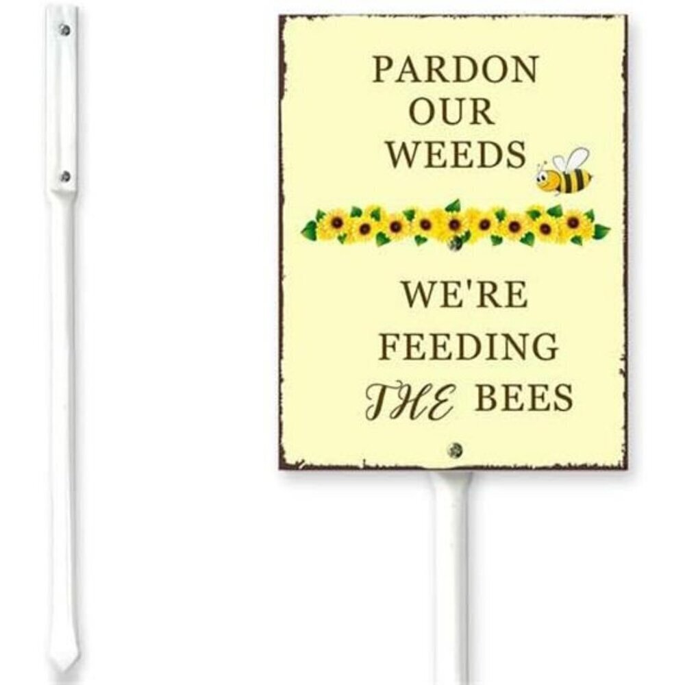 Pardon Our Weeds We'Re Feeding The Bees Retro Aluminum Sign With Stake Decoratio